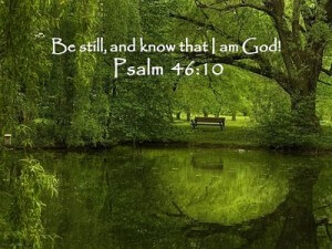 Be still, and know that I am God